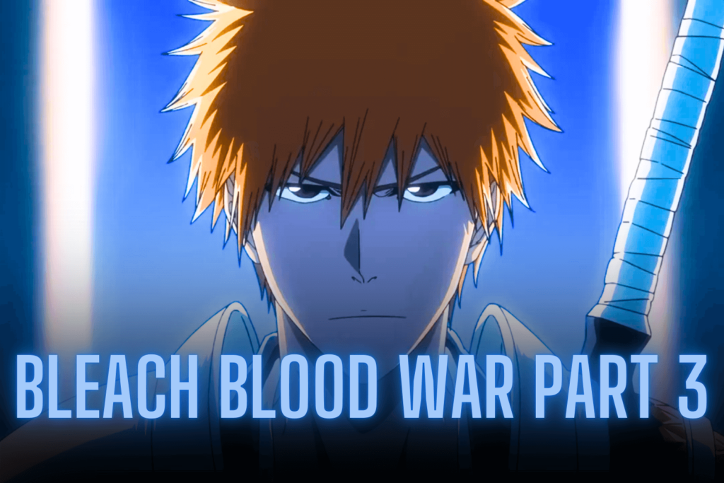 Bleach Thousand-Year Blood War Part 3